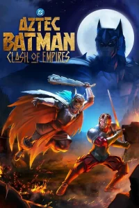 Бэтмен-ацтек: Столкновение империй